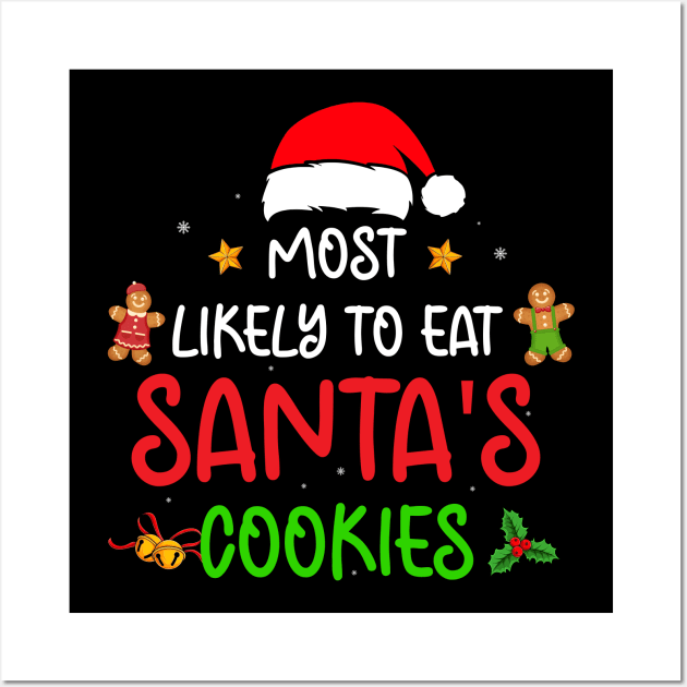 Most Likely To Eat Santa's Cookies Christmas Family Matching Wall Art by _So who go sayit_